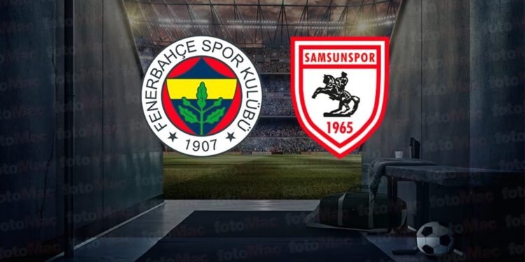 Fenerbahçe-Reeder Samsunspor maçı ne zaman, saat kaçta ve hangi kanalda? (Trendyol Süper Lig)