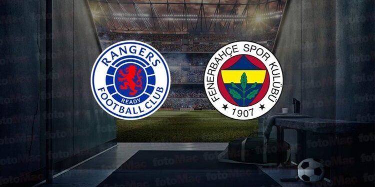 RANGERS-FENERBAHÇE MAÇI CANLI İZLE | Rangers-Fenerbahçe maçı hangi kanalda? Ne zaman ve saat kaçta?