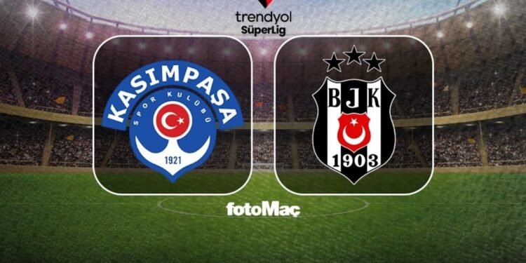 Kasımpaşa-Beşiktaş MAÇI CANLI İZLE | Trendyol Süper Lig maçı canlı