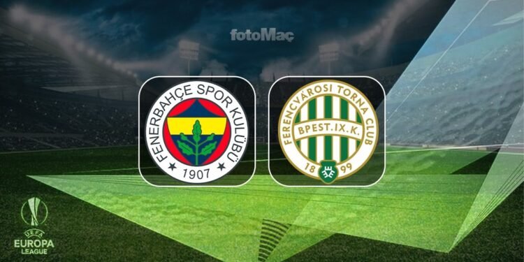 Fenerbahçe-Ferencvaros maçı CANLI İZLE (UEFA Avrupa Ligi)