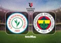 Rizespor-Fenerbahçe CANLI | FB maçı şifresiz nasıl, nereden izlenir?