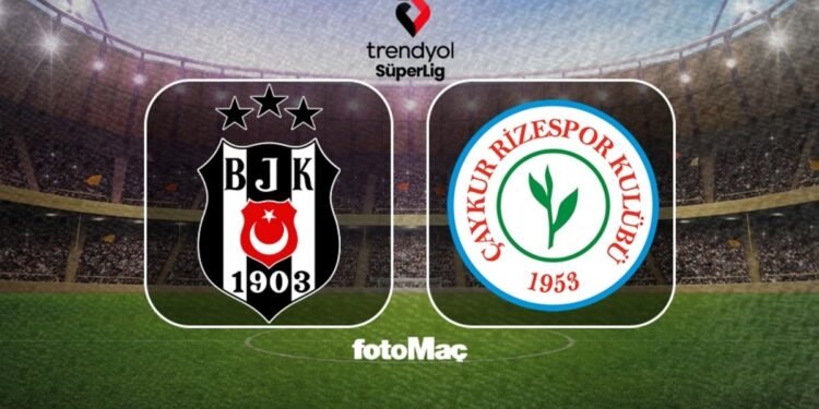 Beşiktaş-Çaykur Rizespor maçı ne zaman, saat kaçta ve hangi kanalda?