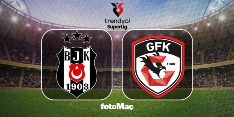 Beşiktaş-Gaziantep FK maçı CANLI | Trendyol Süper Lig