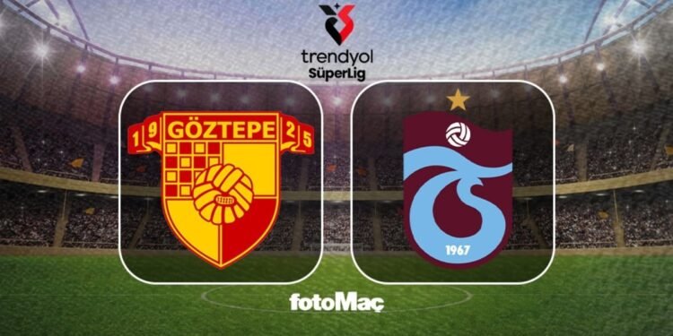 Göztepe-Trabzonspor maçı CANLI (Trendyol Süper Lig)