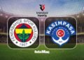 CANLI | Fenerbahçe-Kasımpaşa maçı ne zaman, saat kaçta, hangi kanalda?