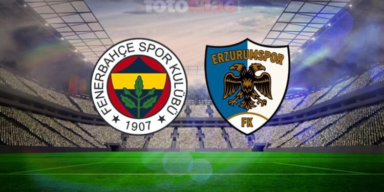 Fenerbahçe-Erzurumspor FK CANLI İZLE | Ne zaman, saat kaçta, hangi kanalda?
