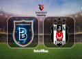 RAMS Başakşehir – Beşiktaş maçı CANLI | Trendyol Süper Lig CANLI MAÇ