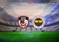 Gaziantep FK-Fenerbahçe maçı CANLI | Ne zaman, saat kaçta, hangi kanalda?