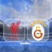 Liverpool-Galatasaray maçı ne zaman, saat kaçta ve hangi kanalda?