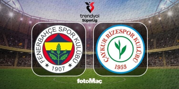 Fenerbahçe-Rizespor MAÇI CANLI | Ne zaman, saat kaçta, hangi kanalda?
