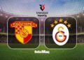 Göztepe-Galatasaray maçı izle | Saat kaçta, hangi kanalda? Muhtemel 11’ler