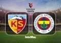 Zecorner Kayserispor-Fenerbahçe maçı CANLI İZLE | Ne zaman, saat kaçta ve hangi kanalda?