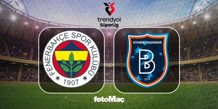 Fenerbahçe-RAMS Başakşehir maçı ne zaman? Saat kaçta ve hangi kanalda?