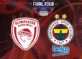 Olympiakos-Fenerbahçe Beko maçı CANLI (EuroLeague Final-Four)