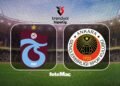 Trabzonspor – Natura Dünyası Gençlerbirliği maçı saat kaçta?