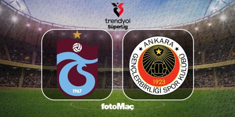 Trabzonspor – Natura Dünyası Gençlerbirliği maçı saat kaçta?