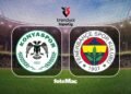Tümosan Konyaspor-Fenerbahçe maçı CANLI İZLE | Trendyol Süper Lig CANLI MAÇ