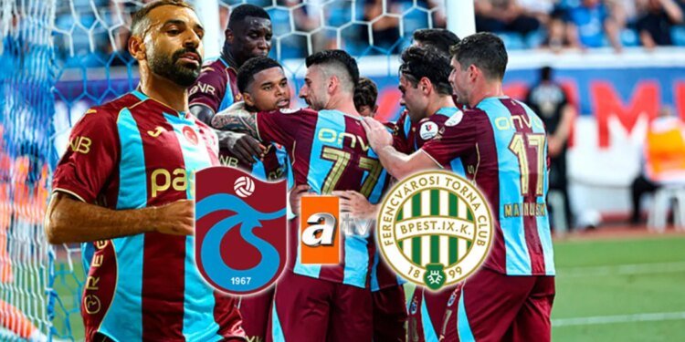 Trabzonspor – Ferencvaros maçı ATV’de!